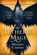 The Tethered Mage by Melissa Caruso