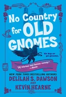 No Country for Old Gnomes by Delilah S. Dawson