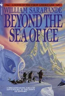 Beyond the Sea of Ice by William Sarabande