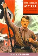 The Hitler Myth: Image and Reality in the Third Reich by Ian Kershaw
