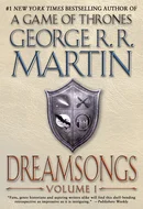 Dreamsongs. Volume I by George R.R. Martin