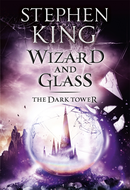 The Dark Tower IV: Wizard and Glass by Stephen King