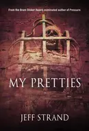 My Pretties by Jeff Strand