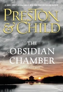 The Obsidian Chamber by Douglas Preston,  Lincoln Child