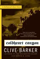 Coldheart Canyon: A Hollywood Ghost Story by Clive Barker