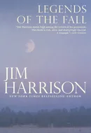 Legends of the Fall by Jim Harrison