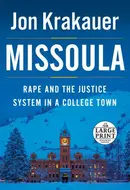 Missoula: Rape and the Justice System in a College Town by Jon Krakauer