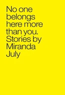 No One Belongs Here More Than You by Miranda July