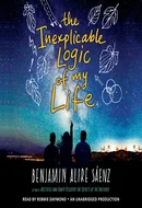 The Inexplicable Logic of My Life by Benjamin Alire Saenz