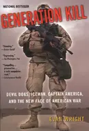 Generation Kill: Devil Dogs, Iceman, Captain America and The New Face of American War by Evan Wright
