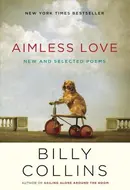 Aimless Love: New and Selected Poems by Billy Collins