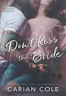 Don't Kiss the Bride by Carian Cole