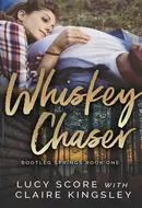 Whiskey Chaser by Lucy Score,  Claire Kingsley