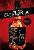 The Dirt: Confessions of the World's Most Notorious Rock Band by Neil Strauss,  Nikki Sixx,  Vince Neil,  Mick Mars,  Tommy Lee