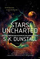 Stars Uncharted by S.K. Dunstall