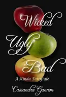 Wicked Ugly Bad by Cassandra Gannon