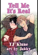 Tell Me It's Real by T.J. Klune