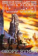 The Child Garden by Geoff Ryman