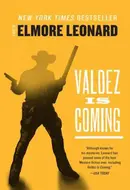 Valdez Is Coming: A Novel by Elmore Leonard