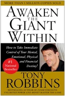 Awaken the Giant Within: How to Take Immediate Control of Your Mental, Emotional, Physical and Financial Destiny! by Tony Robbins