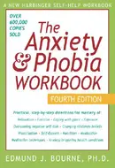 The Anxiety and Phobia Workbook by Edmund J. Bourne