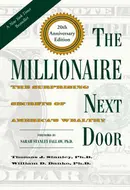 The Millionaire Next Door: The Surprising Secrets of America's Wealthy by Thomas J. Stanley