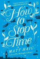 How to Stop Time by Matt Haig