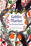 Goblin Market by Christina Rossetti