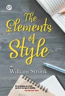 The Elements of Style by William Strunk Jr.,  E. B. White