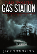 Tales From The Gas Station- Volume 1 by Jack Townsend