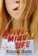 A Five-Minute Life by Emma Scott
