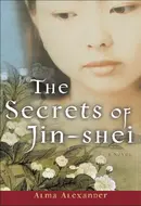 The Secrets of Jin-shei by Alma Alexander