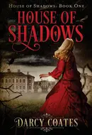 House of Shadows - House of Shadows by Darcy Coates