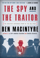 The Spy and the Traitor: The Greatest Espionage Story of the Cold War by undefined