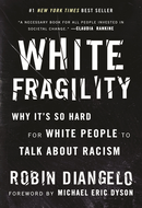White Fragility: Why It’s So Hard for White People to Talk About Racism by Robin DiAngelo