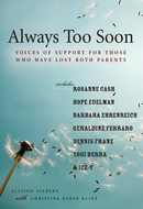 Always Too Soon: Voices of Support for Those Who Have Lost Both Parents by Allison Gilbert, Christina Baker Kline