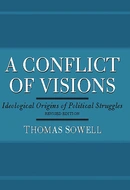 A Conflict of Visions by Thomas Sowell