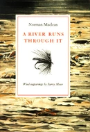 A River Runs Through It by Norman Maclean, Barry Moser
