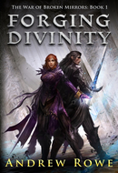 Forging Divinity by Andrew Rowe
