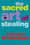The Sacred Art of Stealing by Christopher Brookmyre