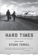 Hard Times: An Oral History of the Great Depression by Studs Terkel
