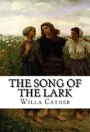 The Song Of The Lark by Willa Cather