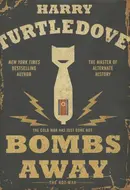 Bombs Away by Harry Turtledove