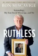 Ruthless by Ron Miscavige, Dan Koon