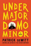 Undermajordomo Minor by Patrick deWitt