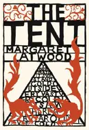 The Tent by Margaret Atwood
