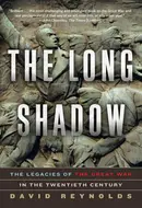 The Long Shadow: The Legacies of the Great War in the Twentieth Century by David  Reynolds