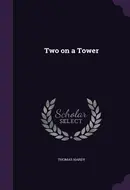 Two On A Tower by Thomas Hardy