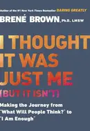 I Thought It Was Just Me by Brene Brown