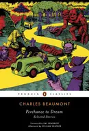 Perchance to Dream: Selected Stories by Charles Beaumont, Ray Bradbury, William Shatner